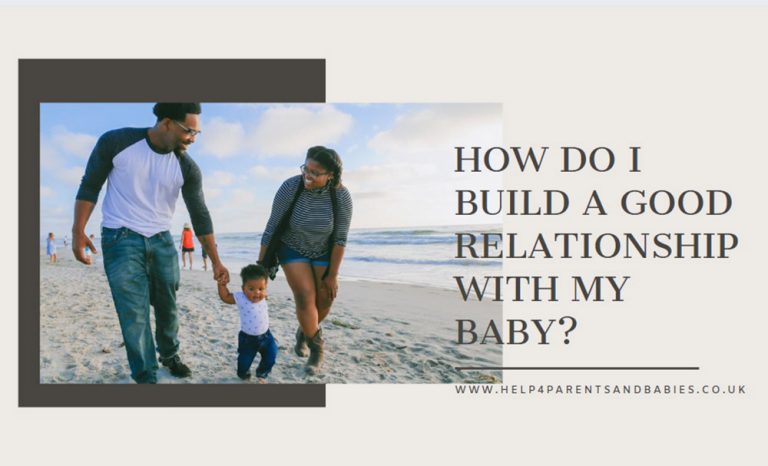 How do I build a good relationship with my baby?